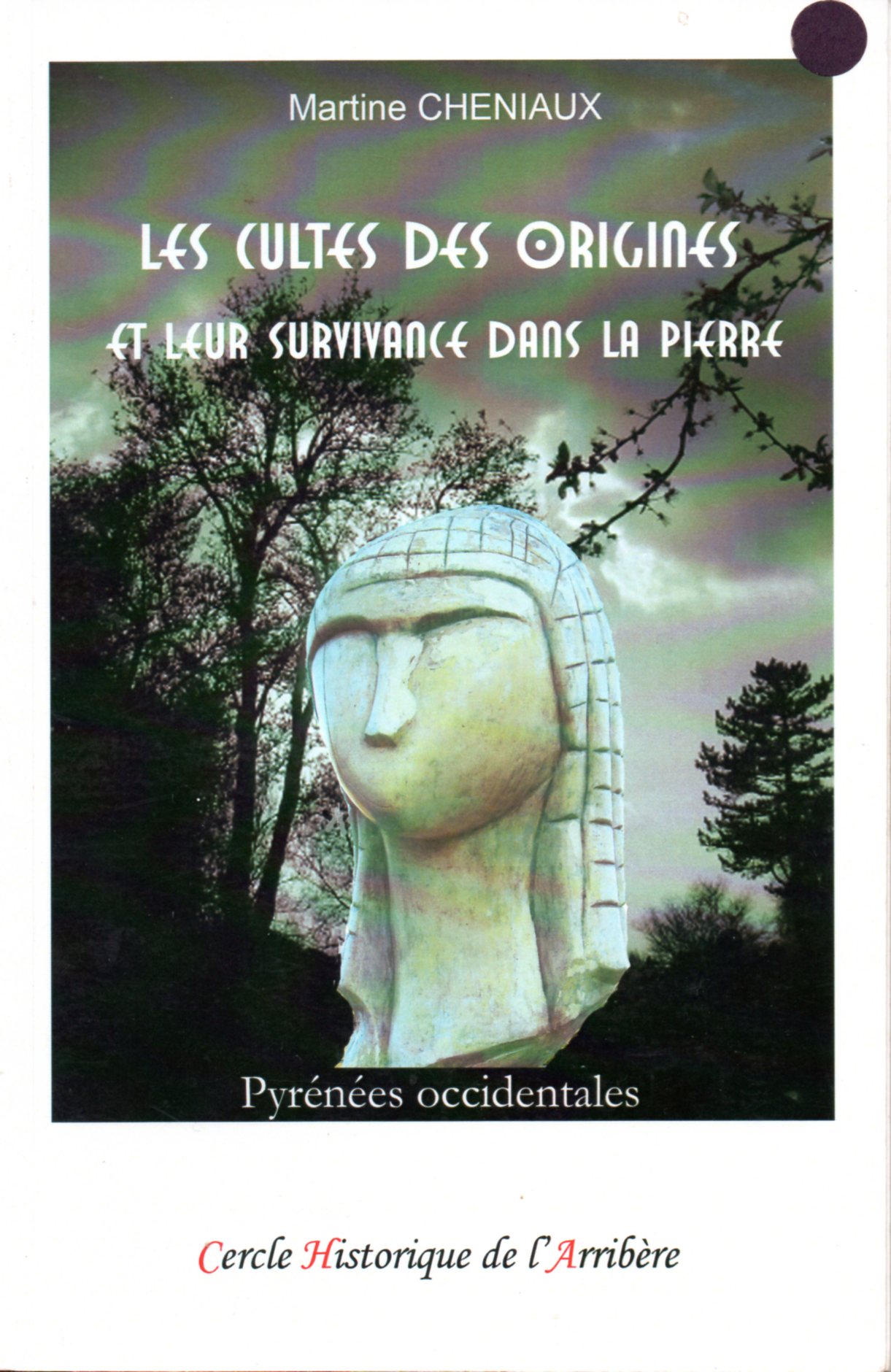 Les cultes des origines et leur survivance dans la pierre