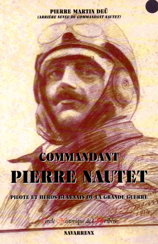 Commandant Pierre Nautet, pilote et héros béarnais de la grande guerre